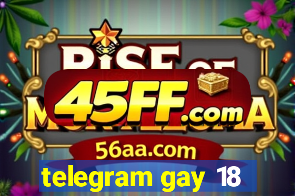 telegram gay 18